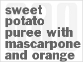 recipe for sweet potato puree with mascarpone and orange