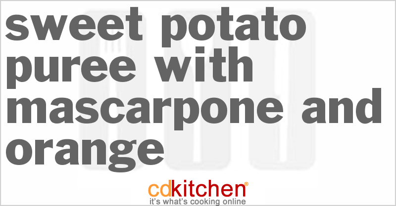 Sweet Potato Puree With Mascarpone And Orange - CDKitchen.com