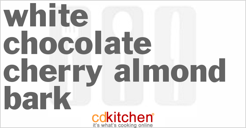 White Chocolate Cherry Almond Bark - CDKitchen.com