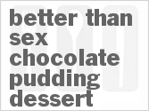 Better Than Sex Chocolate Pudding Dessert