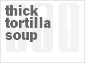 Thick Tortilla Soup