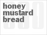 Honey Mustard Bread