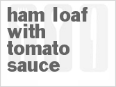 Ham Loaf With Tomato Sauce