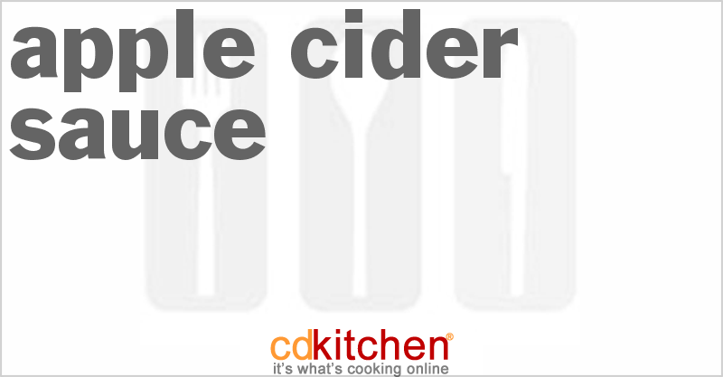 Apple Cider Sauce - CDKitchen.com