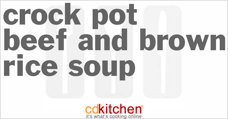 Beef And Brown Rice Soup - CDKitchen.com
