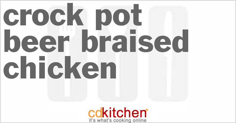 Beer Braised Chicken - CDKitchen.com