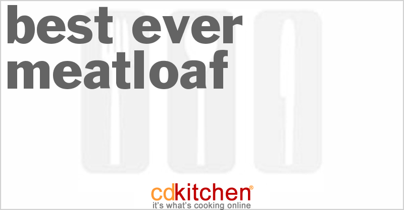Best Ever Meatloaf - CDKitchen.com