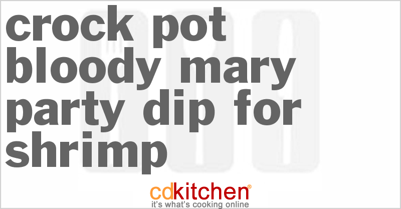 Bloody Mary Party Dip For Shrimp - CDKitchen.com