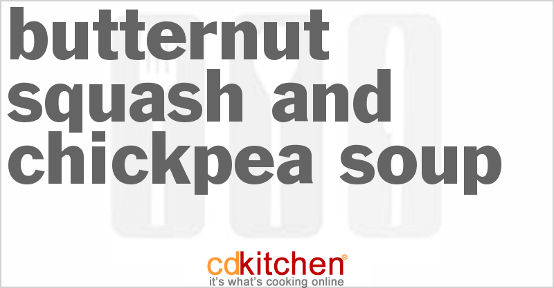 Butternut Squash And Chickpea Soup - CDKitchen.com