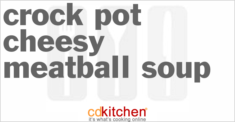 Cheesy Meatball Soup - CDKitchen.com