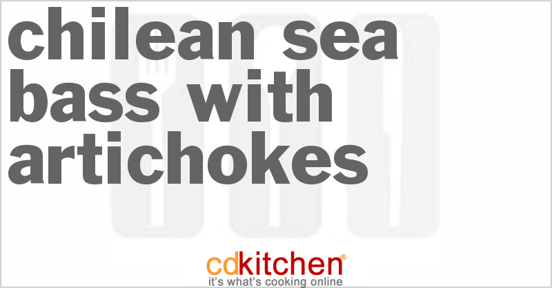 Chilean Sea Bass With Artichokes - CDKitchen.com