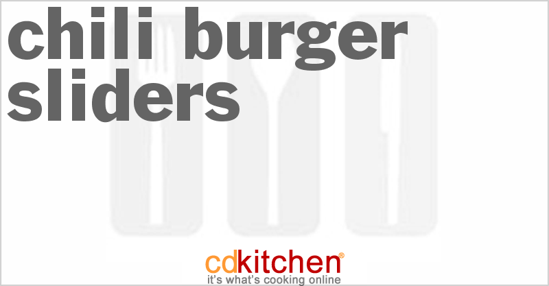Chili Burger Sliders - CDKitchen.com