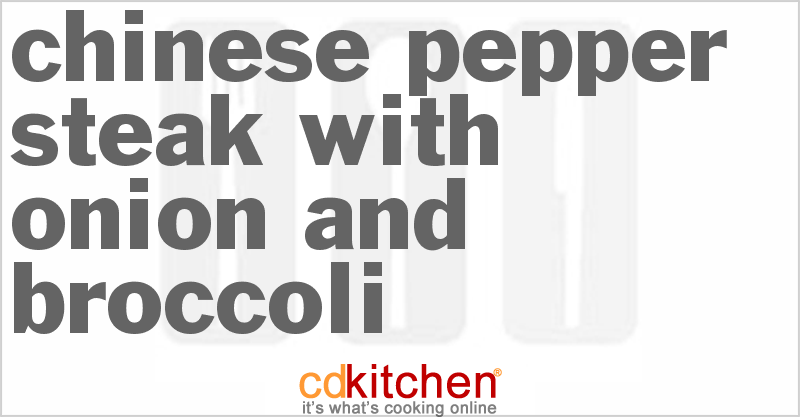 Chinese Pepper Steak With Onion And Broccoli - CDKitchen.com