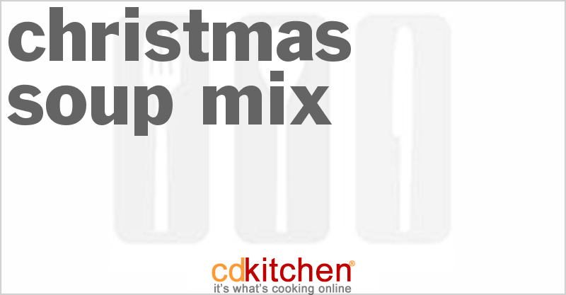 Christmas Soup Mix - CDKitchen.com