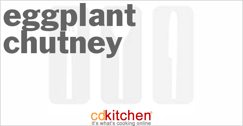 Eggplant Chutney - CDKitchen.com