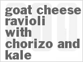 recipe for goat cheese ravioli with chorizo and kale