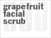 recipe for grapefruit facial scrub