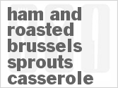 recipe for ham and roasted brussels sprouts casserole