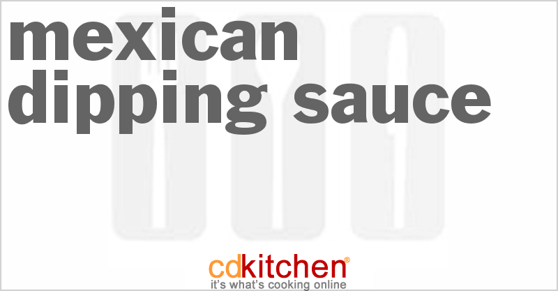 Mexican Dipping Sauce - CDKitchen.com