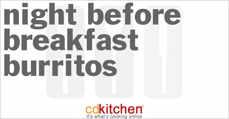 Night Before Breakfast Burritos - CDKitchen.com