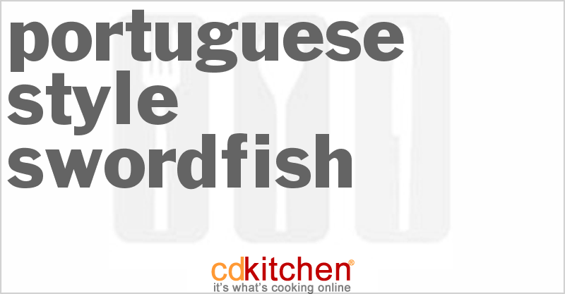 Portuguese-Style Swordfish - CDKitchen.com