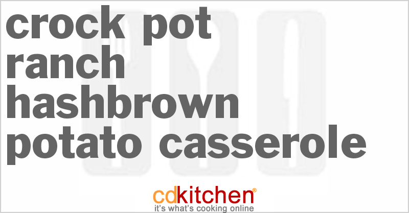 Ranch Hash Brown Potato Casserole - CDKitchen.com