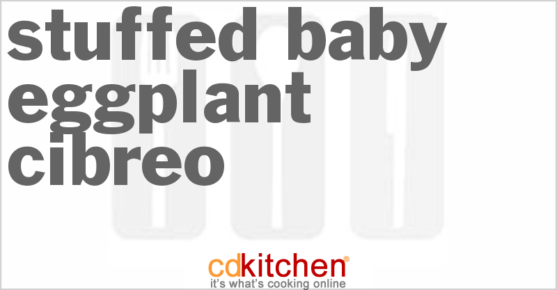 Stuffed Baby Eggplant Cibreo - CDKitchen.com