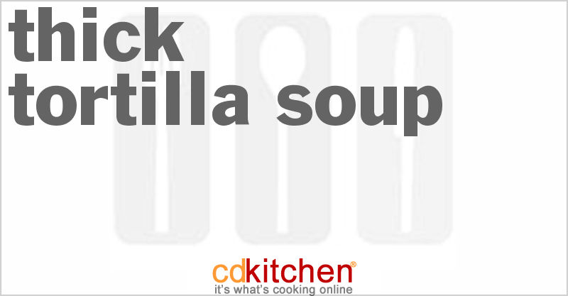 Thick Tortilla Soup - CDKitchen.com