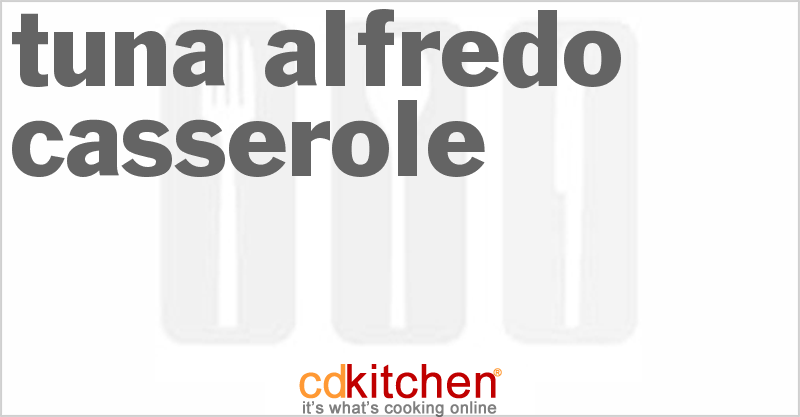 Tuna Alfredo Casserole - CDKitchen.com