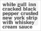 recipe for white gull inn cracked black pepper crusted new york strip with whiskey cream sauce