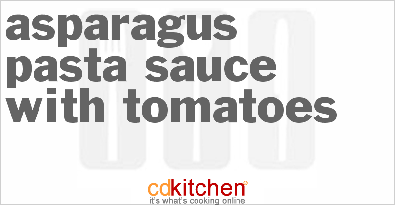 Asparagus Pasta Sauce With Tomatoes - CDKitchen.com