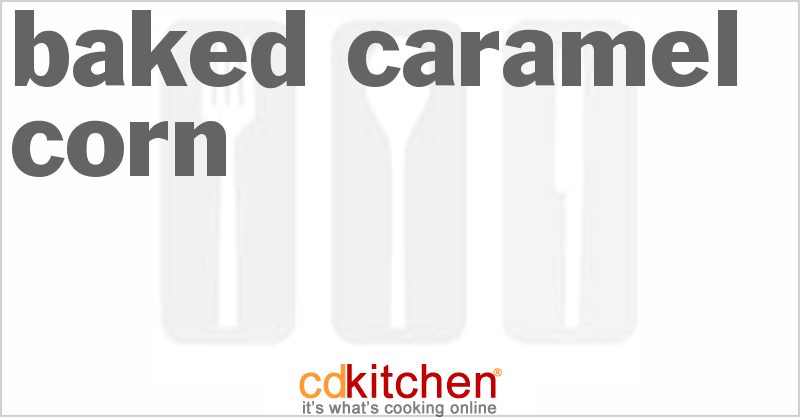 Baked Caramel Corn Recipe | CDKitchen.com