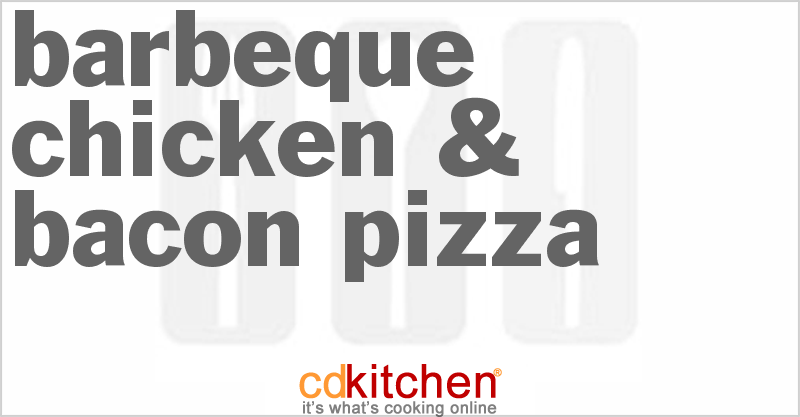 Barbeque Chicken & Bacon Pizza - CDKitchen.com