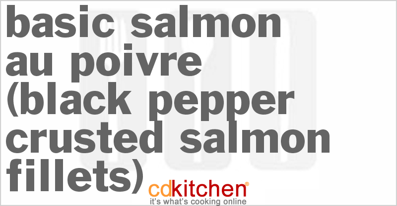 Basic Salmon Au Poivre (Black Pepper Crusted Salmon Fillets) - CDKitchen.com