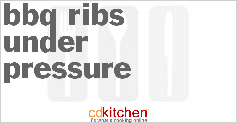 Bbq Ribs Under Pressure - CDKitchen.com