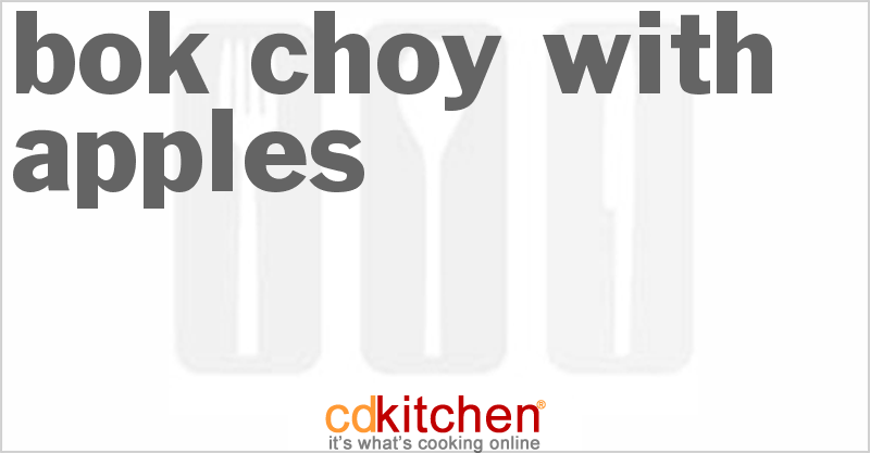 Bok Choy With Apples - CDKitchen.com