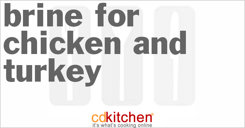 Brine for Chicken and Turkey - CDKitchen.com