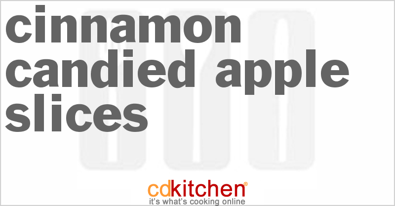Cinnamon Candied Apple Slices - CDKitchen.com