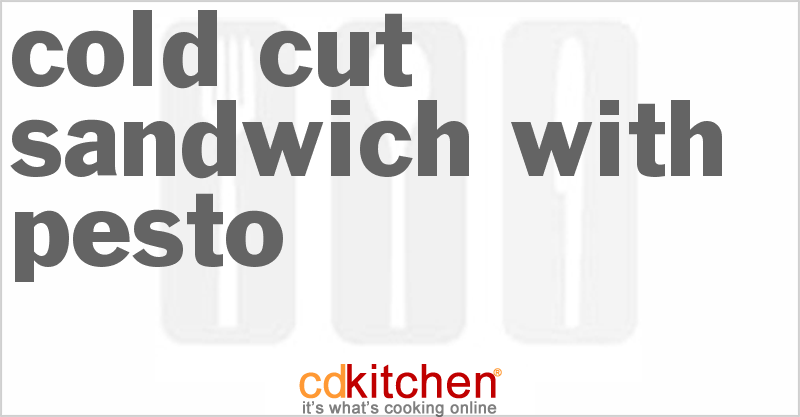 Cold Cut Sandwich With Pesto - CDKitchen.com