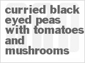 recipe for curried black eyed peas with tomatoes and mushrooms