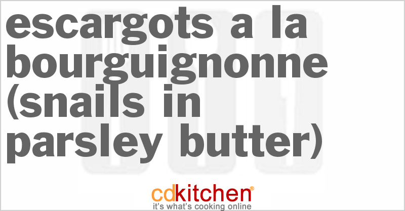 Escargots A La Bourguignonne (Snails In Parsley Butter) - CDKitchen.com