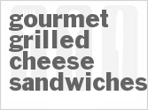recipe for gourmet grilled cheese sandwiches