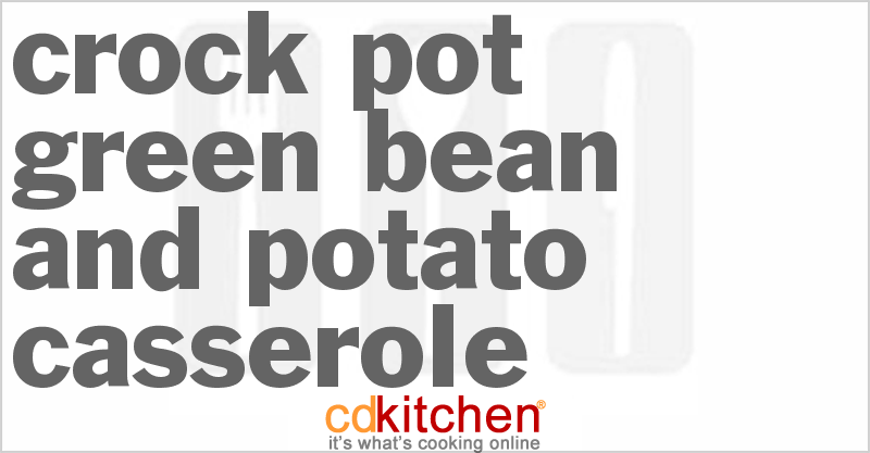 Green Bean and Potato Casserole - CDKitchen.com