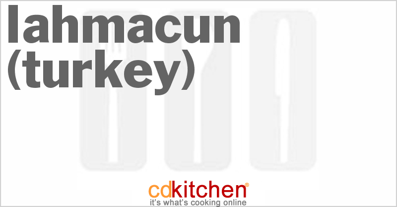 Lahmacun (Turkey) - CDKitchen.com