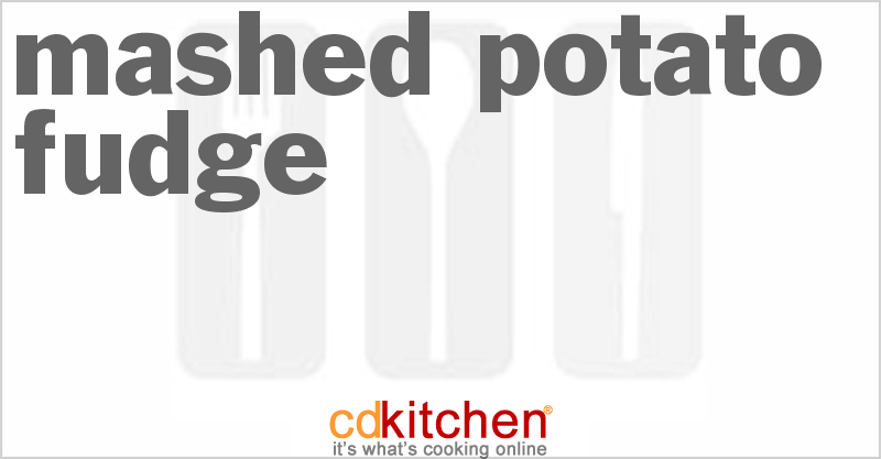 Mashed Potato Fudge - CDKitchen.com