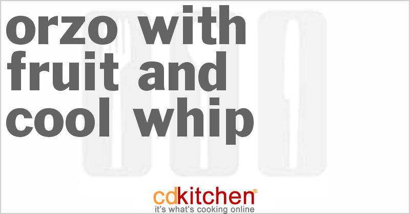 Orzo With Fruit And Cool Whip - CDKitchen.com