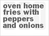 recipe for oven home fries with peppers and onions