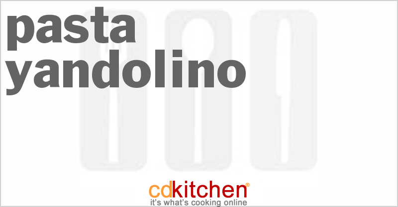 Pasta Yandolino - CDKitchen.com