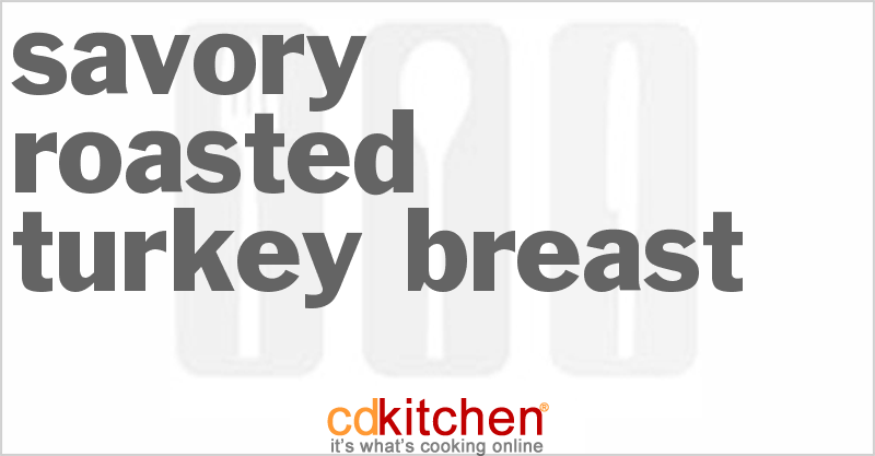 Savory Roasted Turkey Breast - CDKitchen.com