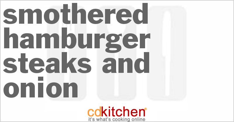 Smothered Hamburger Steaks And Onion - CDKitchen.com